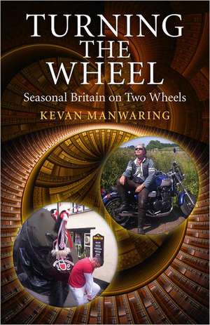 Turning the Wheel de Dr Kevan Manwaring