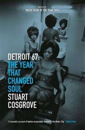 Detroit 67 de Stuart Cosgrove