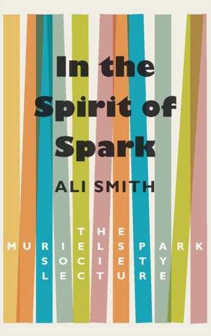 In the Spirit of Spark de Ali Smith