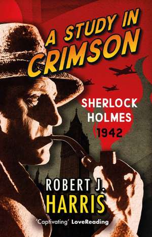 A Study in Crimson de Robert J. Harris