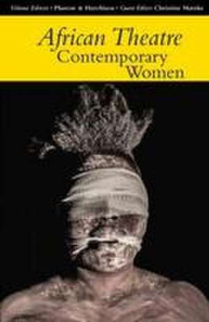 African Theatre 14: Contemporary Women de Martin Banham