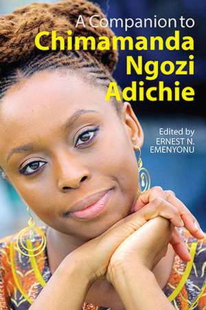 A Companion to Chimamanda Ngozi Adichie de Ernest N. Emenyonu