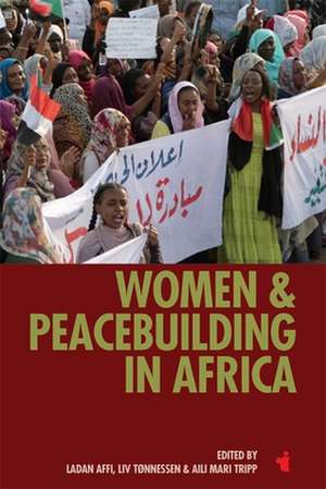 Women & Peacebuilding in Africa de Ladan Affi