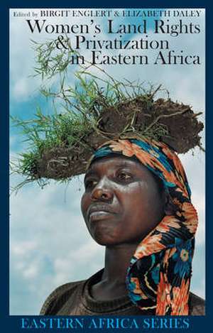 Women`s Land Rights and Privatization in Eastern Africa de Birgit Englert