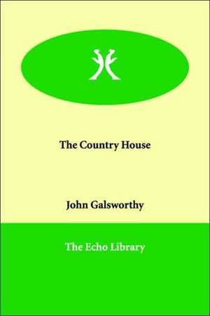 The Country House de John Sir Galsworthy