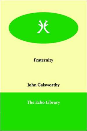 Fraternity de John Sir Galsworthy