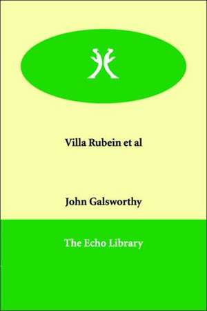 Villa Rubein et al de John Sir Galsworthy