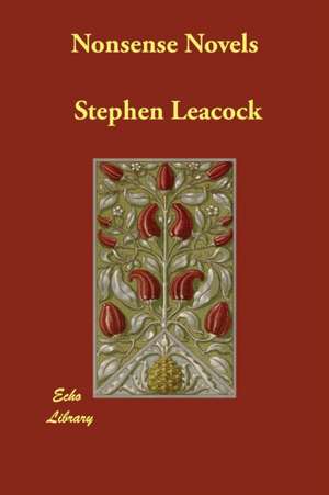 Nonsense Novels de Stephen Leacock