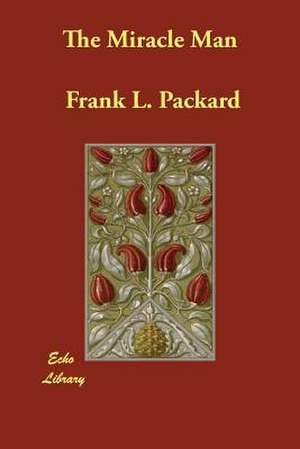 The Miracle Man de Frank L. Packard