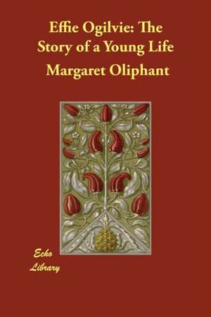 Effie Ogilvie de Margaret Oliphant