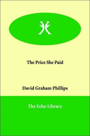 The Price She Paid de David Graham Phillips