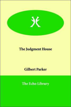 The Judgment House de Gilbert Parker