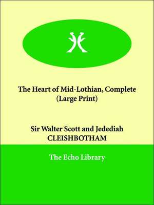 The Heart of Mid-Lothian, Complete de Walter Scott