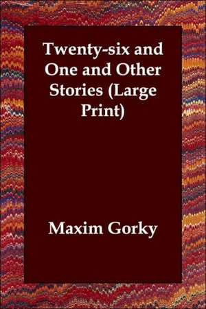 Twenty-Six and One and Other Stories de Maxim Gorky