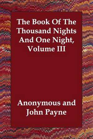 The Book Of The Thousand Nights And One Night, Volume III de Anonymous