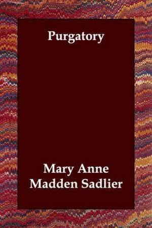 Purgatory de Mary Anne Madden Sadlier