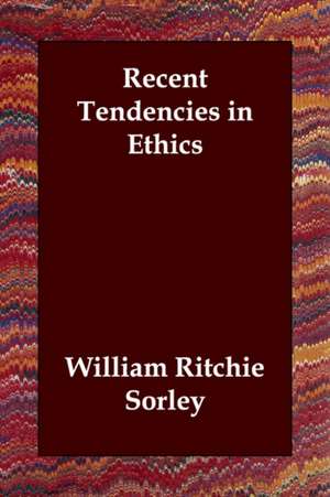 Recent Tendencies in Ethics de William Ritchie Sorley