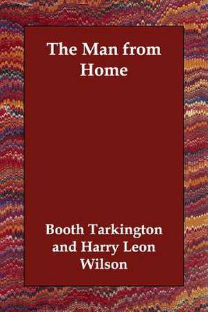 The Man from Home de Booth Tarkington