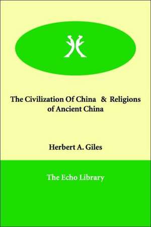 The Civilization of China & Religions of Ancient China de Herbert Allen Giles