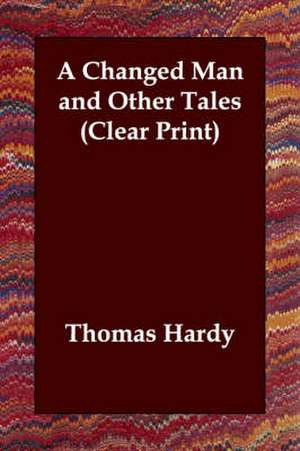 A Changed Man and Other Tales de Thomas Hardy