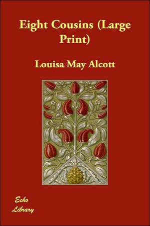 Eight Cousins de Louisa May Alcott