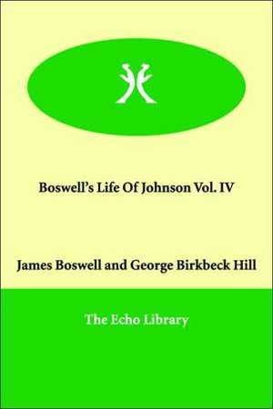 Boswell's Life Of Johnson Vol. IV de James Boswell