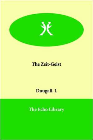 The Zeit-Geist de L. Dougall L.