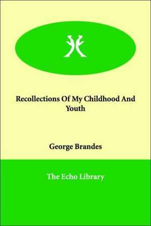 Recollections Of My Childhood And Youth de George Brandes