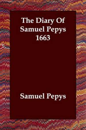 The Diary of Samuel Pepys, 1663 de Samuel Pepys