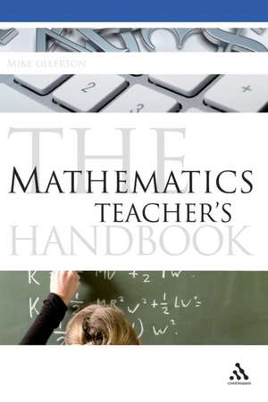 The Mathematics Teacher's Handbook de Mike Ollerton