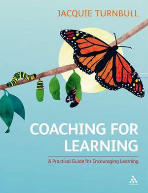 Coaching for Learning: A Practical Guide for Encouraging Learning de Jacquie Turnbull