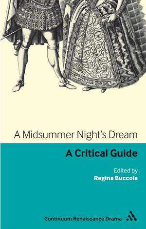 A Midsummer Night's Dream: A critical guide de Dr Regina Buccola