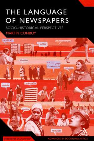 The Language of Newspapers: Socio-Historical Perspectives de Dr Martin Conboy