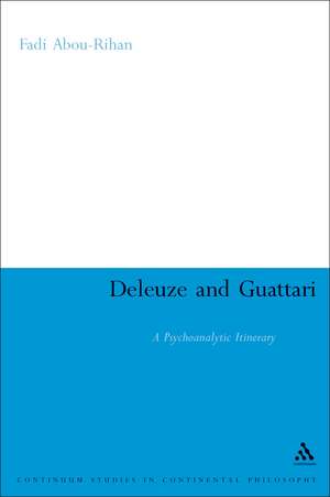 Deleuze and Guattari: A Psychoanalytic Itinerary de Dr Fadi Abou-Rihan