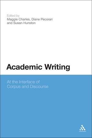 Academic Writing: At the Interface of Corpus and Discourse de Dr Maggie Charles