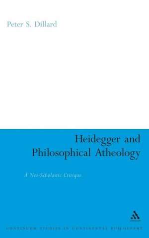 Heidegger and Philosophical Atheology: A Neo-Scholastic Critique de Dr Peter S. Dillard