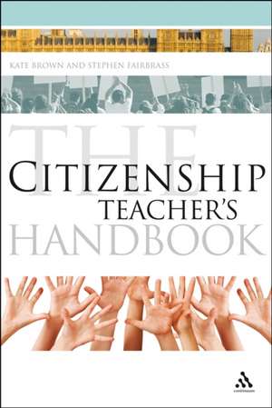 The Citizenship Teacher's Handbook de Kate Brown