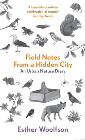 Field Notes From a Hidden City de Esther Woolfson