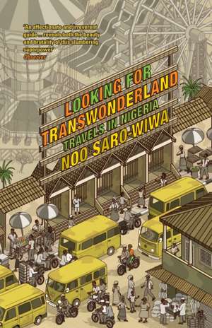 Looking for Transwonderland de Noo Saro-Wiwa