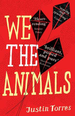 We the Animals de Justin Torres