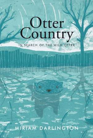 Otter Country de Miriam Darlington