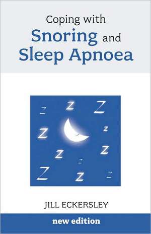 Coping with Snoring and Sleep Apnoea N/E - Special Focus on Sleep Apnoea: A Guide for Problem and Compulsive Gamblers. Philip Mawer de JILL ECKERSLEY