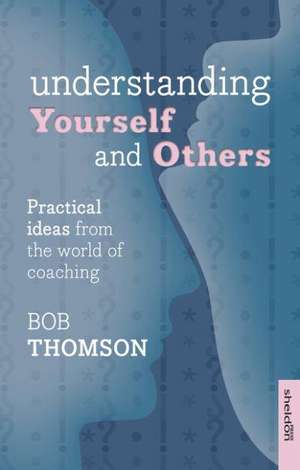 Thomson, B: Understanding Yourself and Others de Bob Thomson