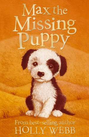 Max the Missing Puppy de Holly Webb