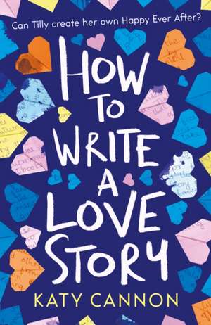 How to Write a Love Story de Katy Cannon