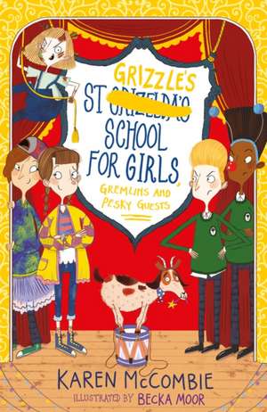 St Grizzle's School for Girls, Gremlins and Pesky Guests de Karen McCombie