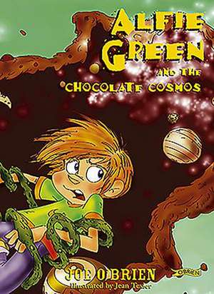 Alfie Green and the Chocolate Cosmos de Joe O'Brien