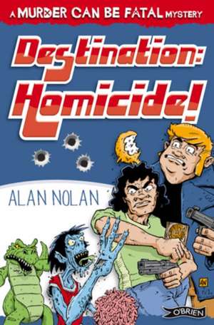 Destination: Homicide! de Alan Nolan