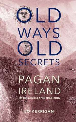 Old Ways, Old Secrets de Jo Kerrigan