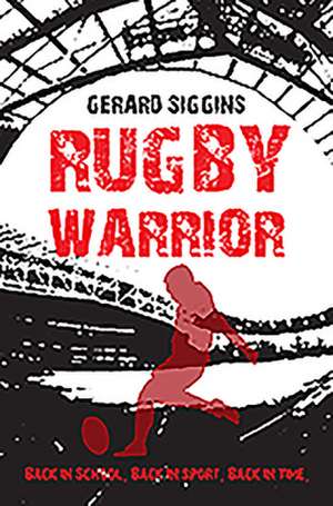 Rugby Warrior de Gerard Siggins